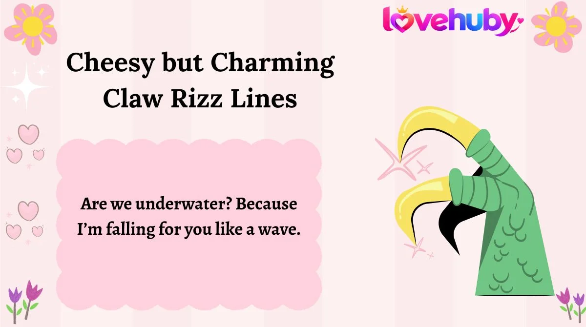 Cheesy but Charming Claw Rizz Lines