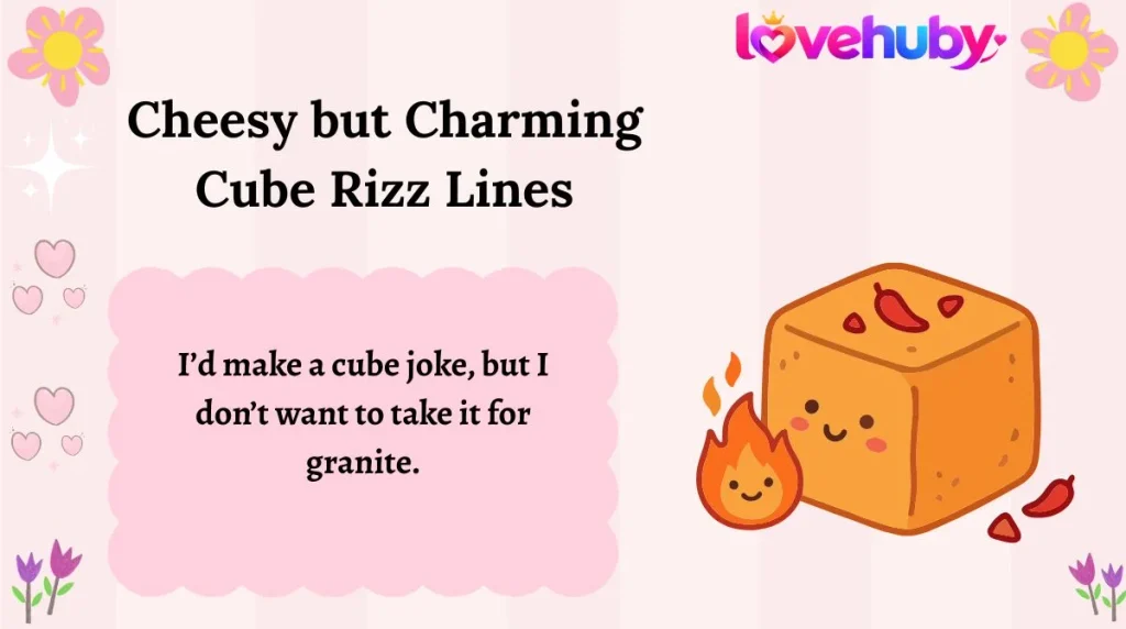 Cheesy but Charming Cube Rizz Lines
