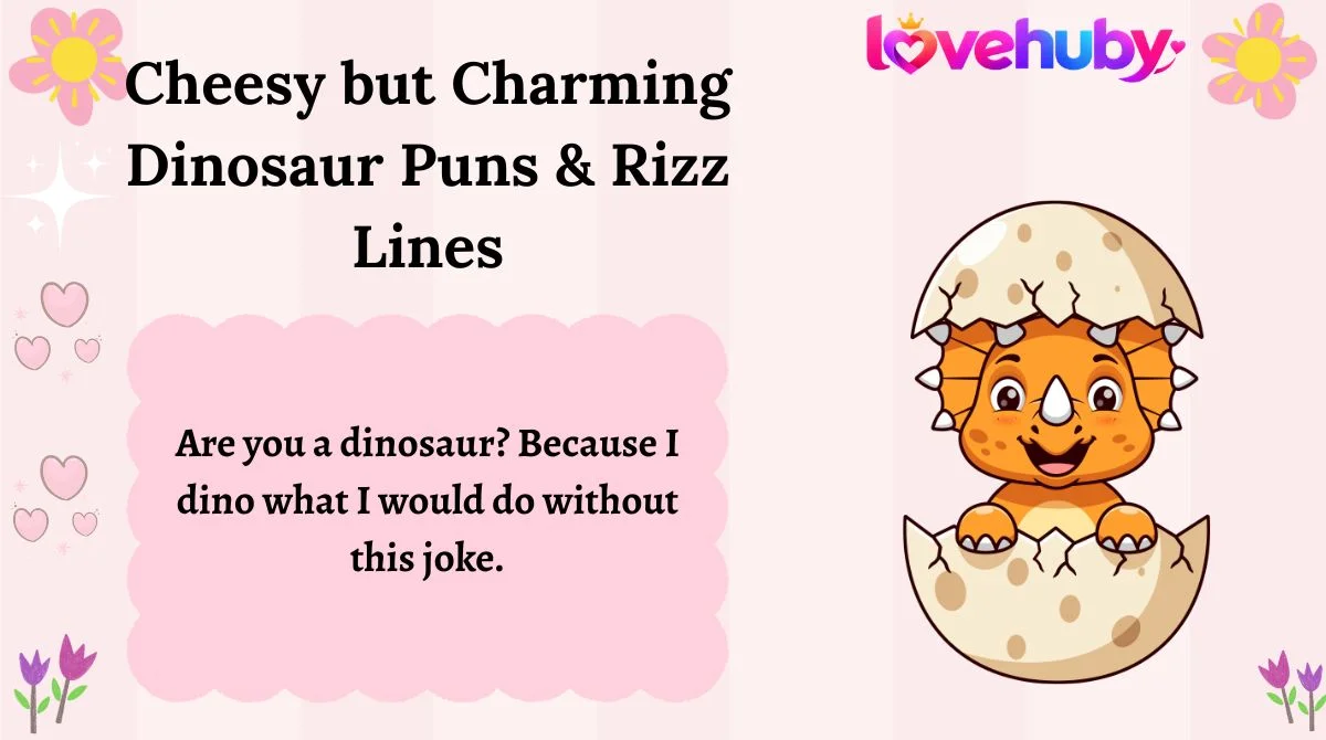 Cheesy but Charming Dinosaur Puns & Rizz Lines