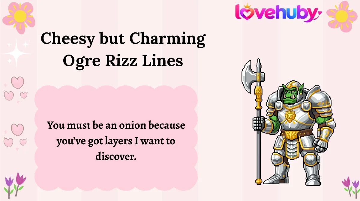 Cheesy but Charming Ogre Rizz Lines