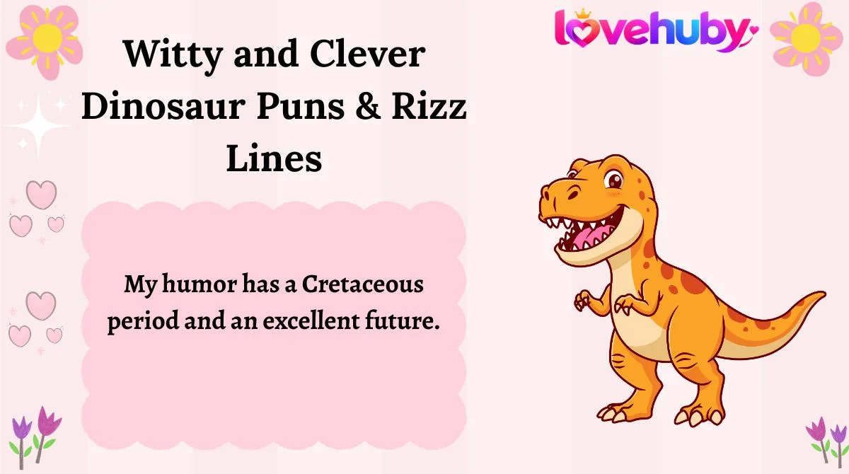 Witty and Clever Dinosaur Puns & Rizz Lines