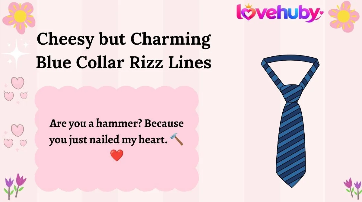 Cheesy but Charming Blue Collar Rizz Lines