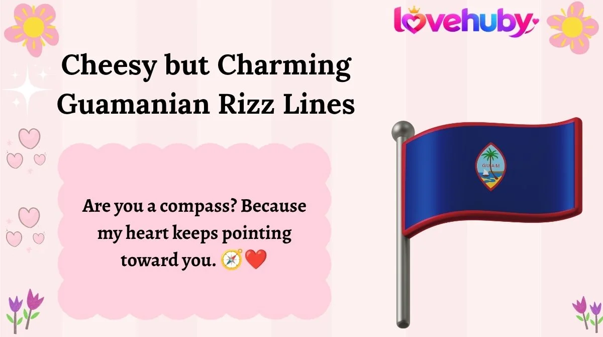 Cheesy but Charming Guamanian Rizz Lines