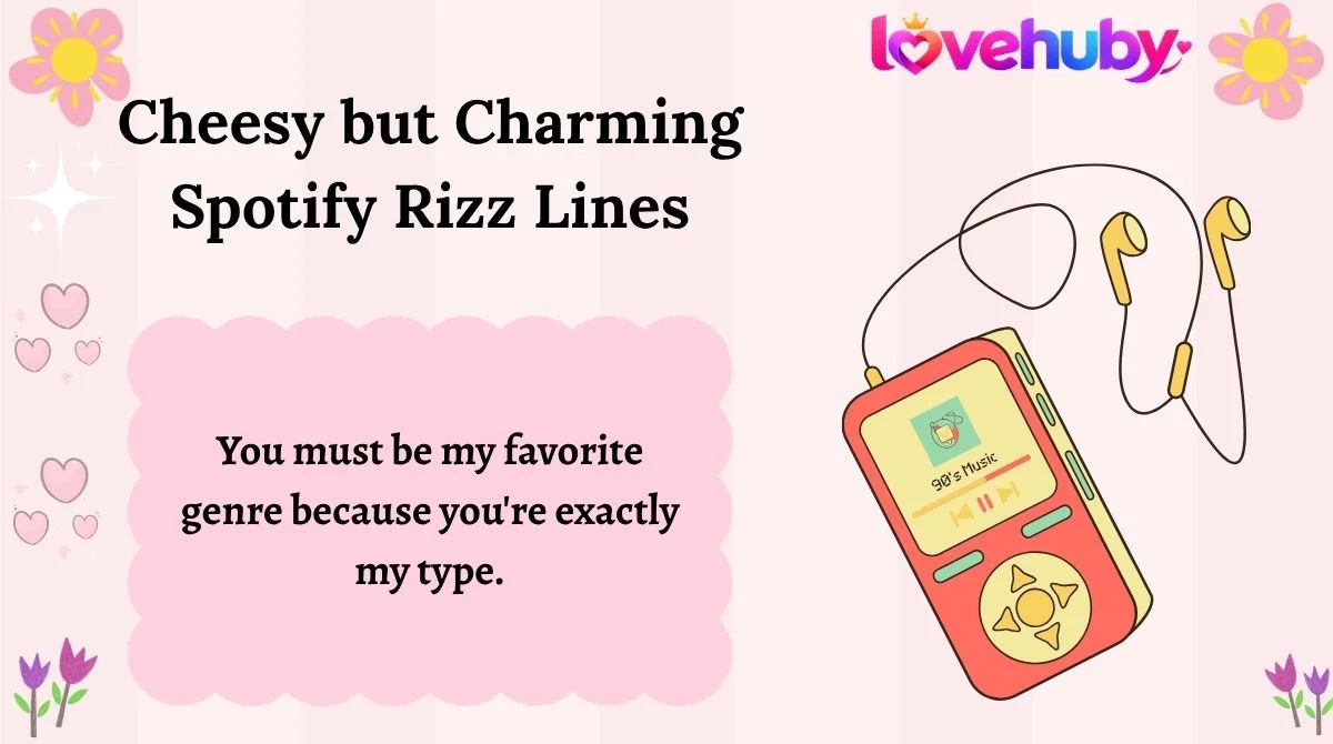 Cheesy but Charming Spotify Rizz Lines