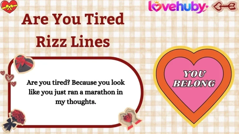 Are You Tired Rizz Lines